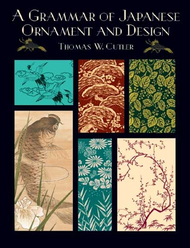 Grammar of Japanese Ornament and Design -  Thomas W. Cutler