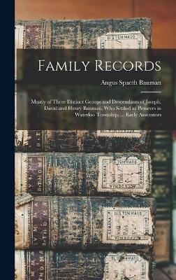 Family Records - Angus Spaeth 1888-1954 Bauman