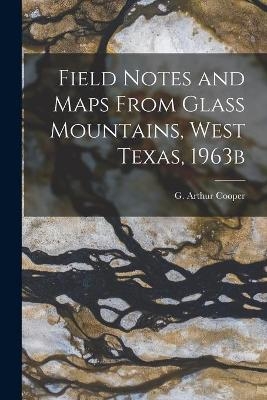 Field Notes and Maps From Glass Mountains, West Texas, 1963b - 