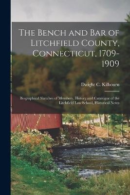 The Bench and Bar of Litchfield County, Connecticut, 1709-1909