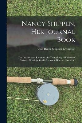 Nancy Shippen, Her Journal Book - 