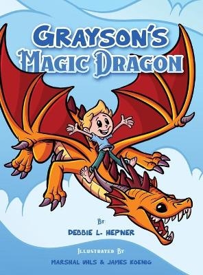 Grayson's Magic Dragon - Debbie L Hepner