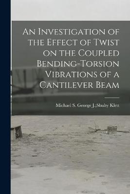 An Investigation of the Effect of Twist on the Coupled Bending-torsion Vibrations of a Cantilever Beam