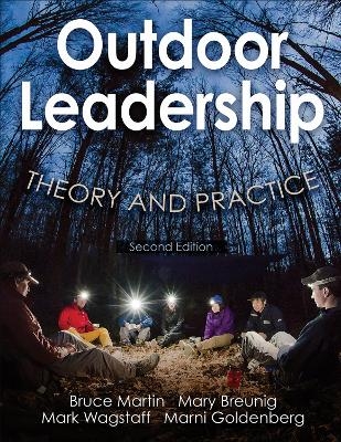 Outdoor Leadership - Bruce Martin, Mary Breunig, Mark Wagstaff, Marni Goldenberg