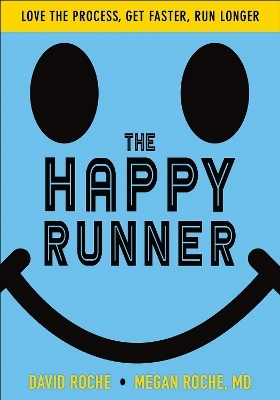The Happy Runner - David Roche, Megan Roche