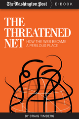 Threatened Net -  The Washington Post,  Craig Timberg