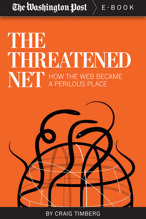 Threatened Net -  The Washington Post,  Craig Timberg
