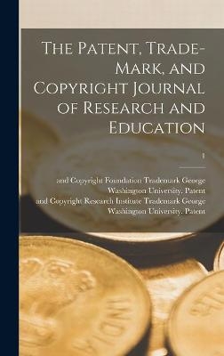The Patent, Trade-mark, and Copyright Journal of Research and Education; 1 - 