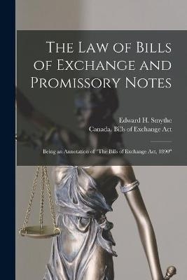 The Law of Bills of Exchange and Promissory Notes [microform]