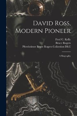 David Ross, Modern Pioneer - 