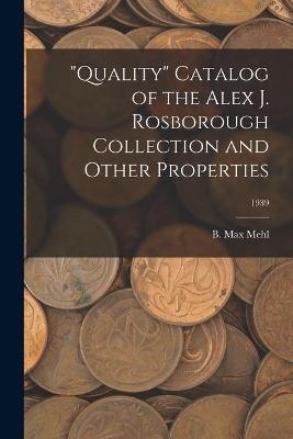 "Quality" Catalog of the Alex J. Rosborough Collection and Other Properties; 1939 - 