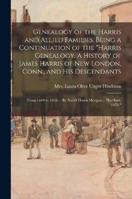 Genealogy of the Harris and Allied Families, Being a Continuation of the 
