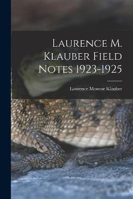Laurence M. Klauber Field Notes 1923-1925 - Laurence Monroe 1883-1968 Klauber
