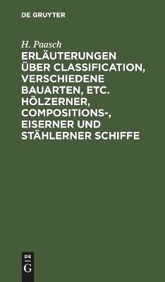 Erl&auml;uterungen &uuml;ber Classification, verschiedene Bauarten, etc. h&ouml;lzerner, Compositions-, eiserner und st&auml;hlerner Schiffe - H. Paasch