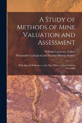 A Study of Methods of Mine Valuation and Assessment