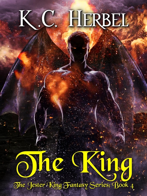 The King: The Jester King Fantasy Series : Book Four -  K. C. Herbel
