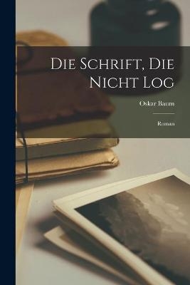 Die Schrift, Die Nicht Log