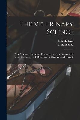 The Veterinary Science [microform]