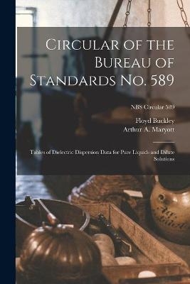 Circular of the Bureau of Standards No. 589 - Floyd Buckley, Arthur A Maryott