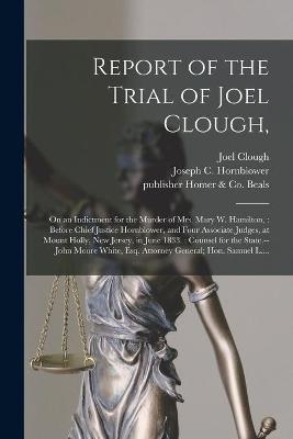 Report of the Trial of Joel Clough,