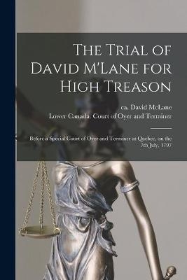 The Trial of David M'Lane for High Treason [microform]