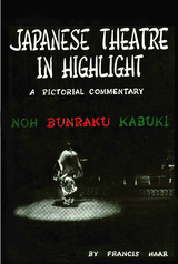 Japanese Theatre in Highlight - Francis Haar, Earle Ernst