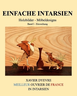 Einfache intarsien - Xavier Dy&egrave;vre