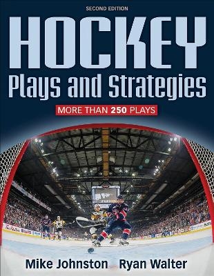 Hockey Plays and Strategies-2nd Edition - Mike Johnston, Ryan Walter