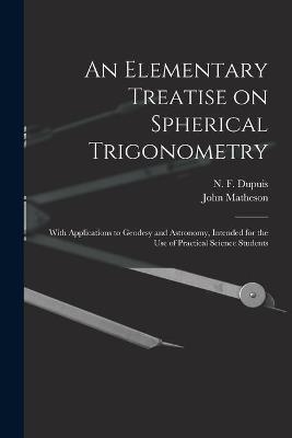 An Elementary Treatise on Spherical Trigonometry [microform]