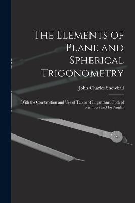The Elements of Plane and Spherical Trigonometry - 
