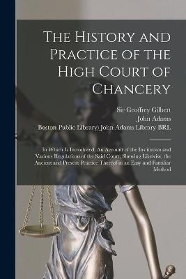 The History and Practice of the High Court of Chancery - 