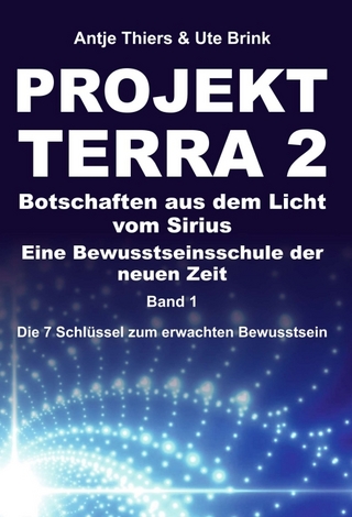 PROJEKT TERRA 2 – Botschaften aus dem Licht vom Sirius – Eine Bewusstseinsschule der neuen Zeit