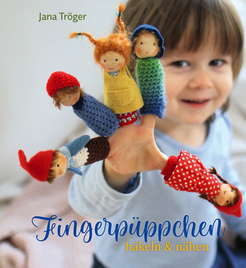 Fingerp&uuml;ppchen h&auml;keln und n&auml;hen - Jana Tr&ouml;ger