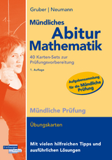M&uuml;ndliches Abitur Mathematik, 40 Karten-Sets zur Pr&uuml;fungsvorbereitung - Helmut Gruber, Robert Neumann