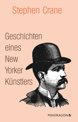 Geschichten eines New Yorker K&uuml;nstlers - Stephen Crane