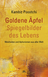 Goldene Äpfel – Spiegelbilder des Lebens - Poostchi (Hrsg.), Kambiz