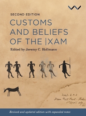 Customs and Beliefs of the |xam - Jeremy Hollmann