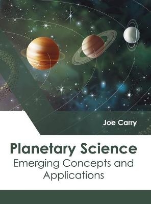 Planetary Science: Emerging Concepts and Applications - 