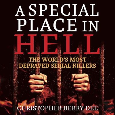A Special Place In Hell - Christopher Berry-Dee