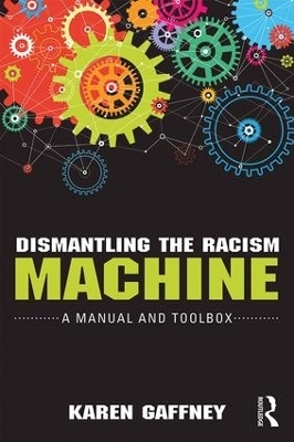 Dismantling the Racism Machine - Karen Gaffney