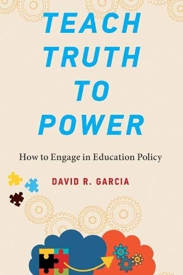 Teach Truth to Power - David R. Garcia