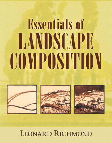 Essentials of Landscape Composition -  Leonard Richmond