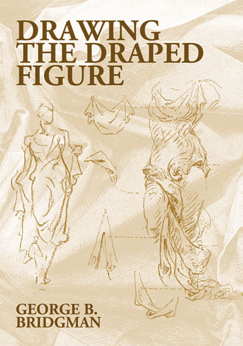 Drawing the Draped Figure -  George B. Bridgman