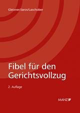 Fibel f&uuml;r den Gerichtsvollzug - Robert Gleixner, Florian Jaros, Alfred Laschober