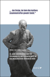 50 Jahre Universit&auml;tsklinik f&uuml;r Psychoanalyse und Psychotherapie an der (Medizinischen) Universit&auml;t Wien - Stephan Doering, Ulrike Kadi, Katharina Leithner-Dziubas