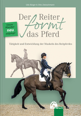 Der Reiter formt das Pferd - Bürger, Udo; Zietzschmann, Otto