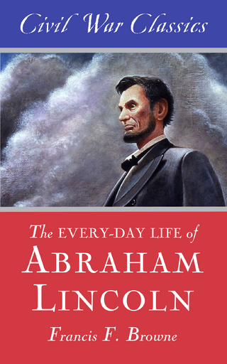 Every-Day Life of Abraham Lincoln