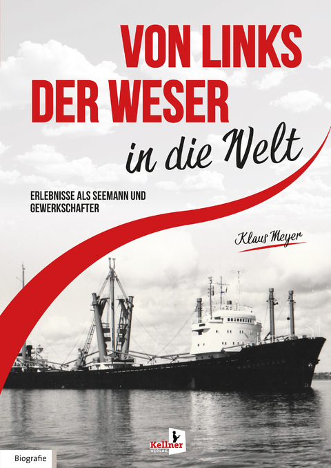 Von links der Weser in die Welt - Klaus Meyer