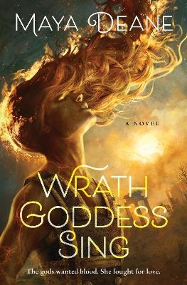 Wrath Goddess Sing - Maya Deane