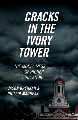 Cracks in the Ivory Tower - Jason Brennan, Phillip Magness